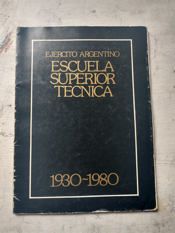 Libro usado en venta: Escuela Superior Tecnica 1930-1980 de Ejercito Argentino; editorial Sofos impreso en 1980 realizamos envios a todo el mundo.1