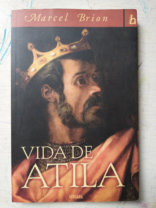 Libro usado en venta: Vida de Atila de Marcel Brion; editorial Javier Vergara impreso en 2006 realizamos envios a todo el mundo.1