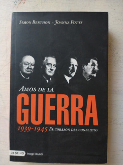 Libro usado en venta: Amos de la guerra de Simon Berthon - Joanna Potts; editorial Destino impreso en 2007 realizamos envios a todo el mundo.1