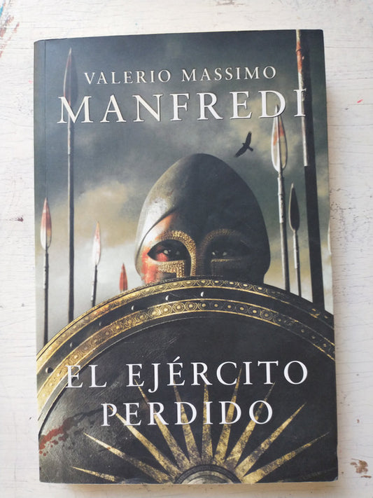 Libro usado en venta: El ejercito perdido de Valerio Massimo Manfredi; editorial Grijalbo impreso en 2008 realizamos envios a todo el mundo.1