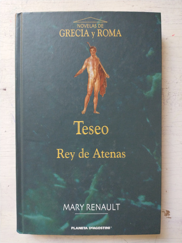 Libro usado en venta: Teseo - Rey de Atenas de Mary Renault; editorial Planeta - Agostini impreso en 2003 realizamos envios a todo el mundo.1