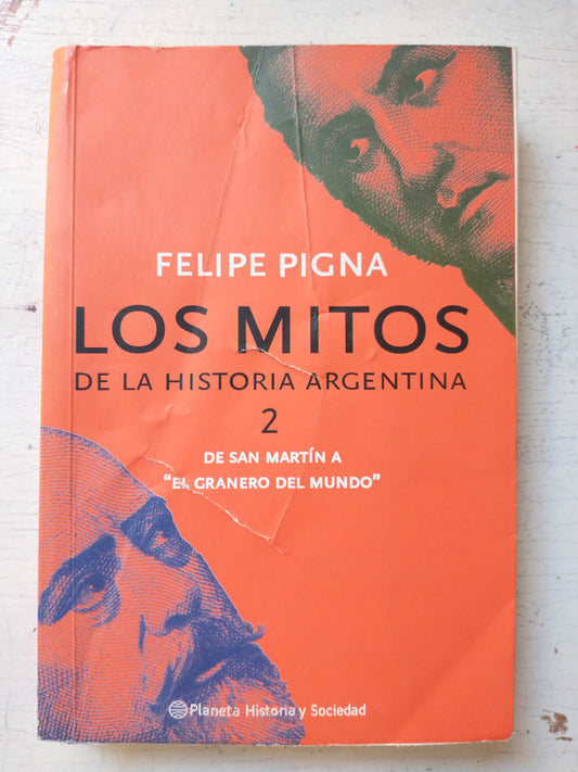 Libro usado en venta: Los mitos de la historia Argentina 2 de Felipe Pigna; editorial Planeta impreso en 2005 realizamos envios a todo el mundo.1