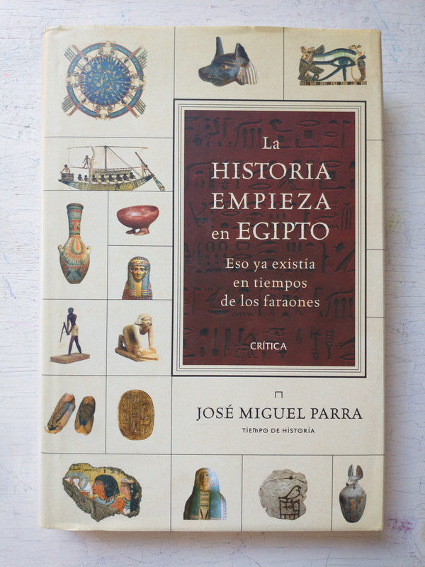 Libro usado en venta: La historia empieza en Egipto de Jose Miguel Parra; editorial Critica impreso en 2011 realizamos envios a todo el mundo.1