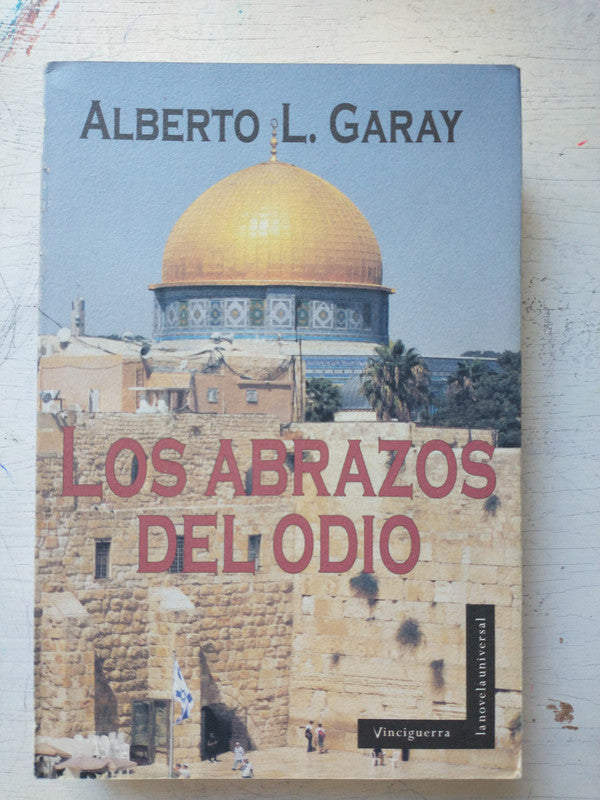 Libro usado en venta: Los abrazos del odio de Alberto L. Garay; editorial Vinciguerra impreso en 2013 realizamos envios a todo el mundo.1
