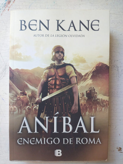 Libro usado en venta: Anibal - Enemigo de Roma de Ben Kane; editorial Ediciones B impreso en 2012 realizamos envios a todo el mundo.1