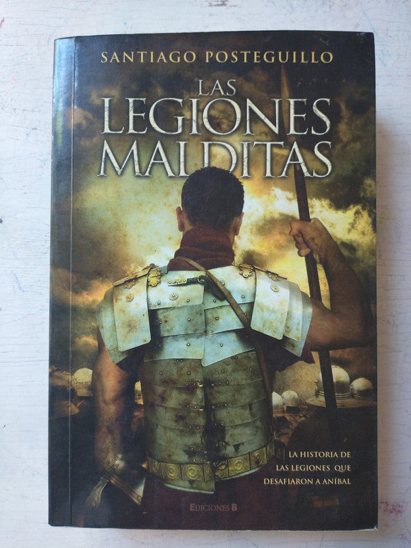 Libro usado en venta: Las legiones malditas de Santiago Posteguillo; editorial Ediciones B impreso en 2015 realizamos envios a todo el mundo.1