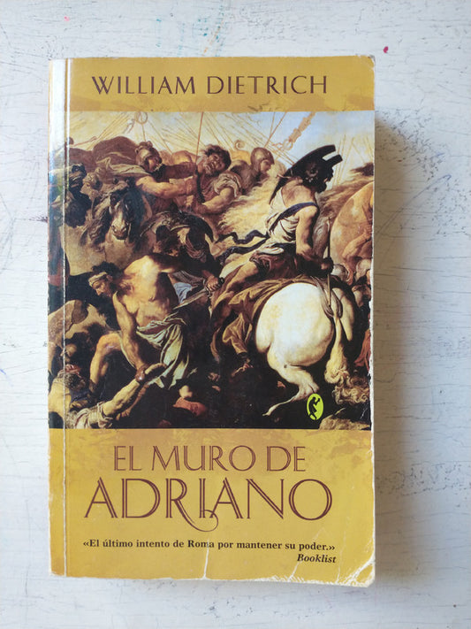 Libro usado en venta: El muro de Adriano (Pocket) de William Dietrich; editorial Ediciones B impreso en 2006 realizamos envios a todo el mundo.1