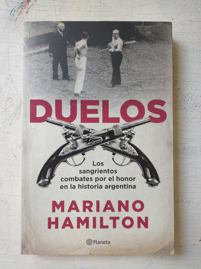 Libro usado en venta: Duelos de Mariano Hamilton; editorial Planeta impreso en 2019 realizamos envios a todo el mundo.1