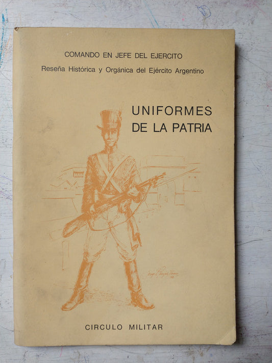 Libro usado en venta: Uniformes de la Patria de Comando en Jefe del ejercito; editorial Circulo Militar impreso en 1972 envios a todo el mundo.1