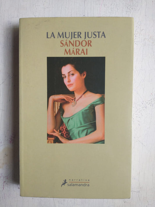 Libro usado en venta: La mujer justa de Sandor Marai; editorial Salamandra impreso en 2009 realizamos envios a todo el mundo.1