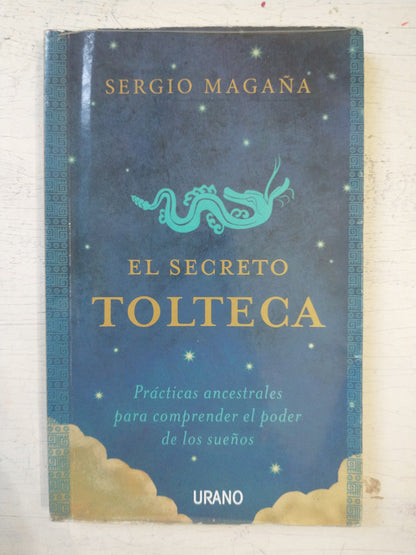 Libro usado en venta: El secreto Tolteca de Sergio Magaña; editorial Urano impreso en 2015 realizamos envios a todo el mundo.1
