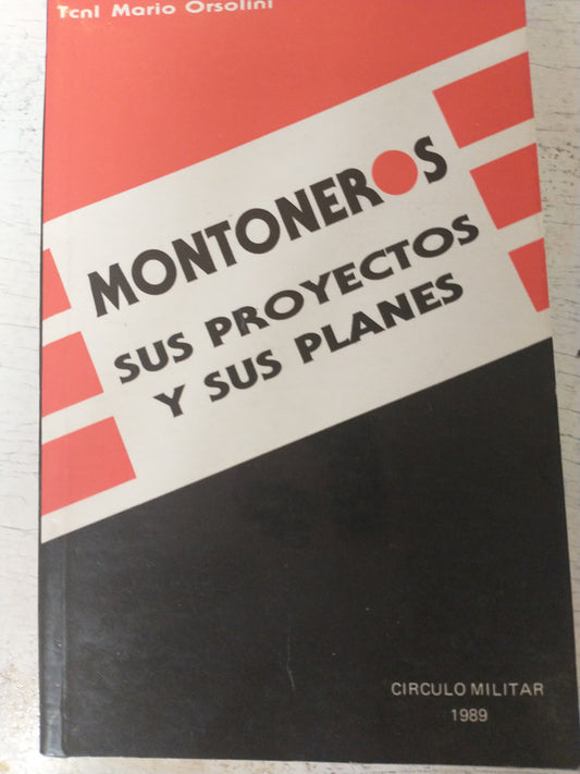 Libro usado en venta: Montoneros sus proyectos y sus planes de Mario Orsolini; editorial Circulo Militar impreso en 1989 envios a todo el mundo.1