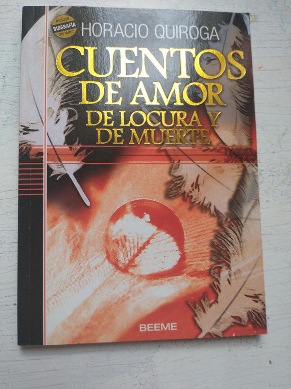 Libro usado en venta: Cuentos de amor de locura y de muerte de Horacio Quiroga; editorial Beeme impreso en 2008 realizamos envios a todo el mundo.1