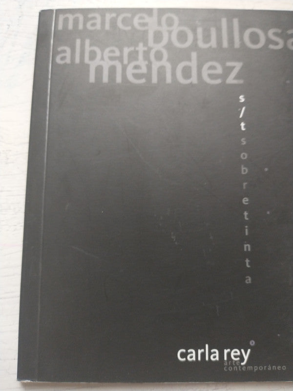 Libro usado en venta: S/T sobre tinta - Arte contemporaneo de Alberto Mendez - Marcelo Boullosa; editorial Carla Rey realizamos envios a todo el mundo.1