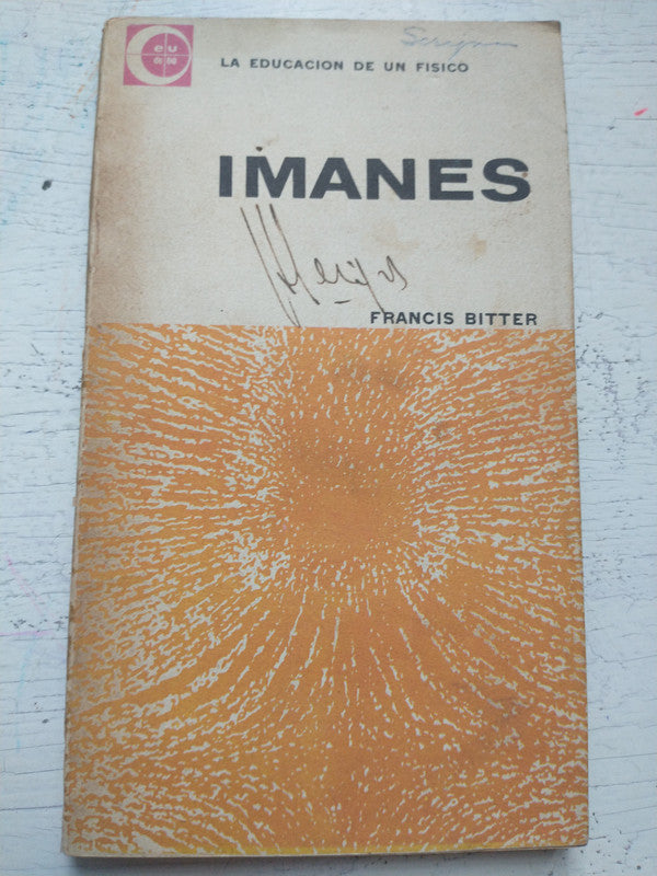 Libro usado en venta: Imanes de Francis Bitter; editorial Eudeba impreso en 1963 realizamos envios a todo el mundo.1