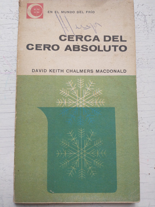 Libro usado en venta: Cerca del cero absoluto de David Keith Chalmers Macdonald; editorial Eudeba impreso en 1963 realizamos envios a todo el mundo.1