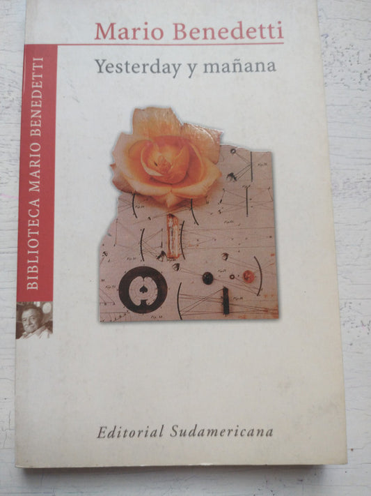 Libro usado en venta: Yesterday y ma?ana de Mario Benedetti; editorial Sudamericana impreso en 2000 realizamos envios a todo el mundo.1