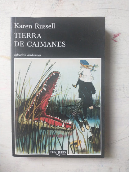 Libro usado en venta: Tierra de caimanes de Karen Russell; editorial Tusquets impreso en 2013 realizamos envios a todo el mundo.1
