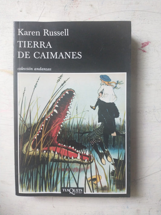 Libro usado en venta: Tierra de caimanes de Karen Russell; editorial Tusquets impreso en 2013 realizamos envios a todo el mundo.1