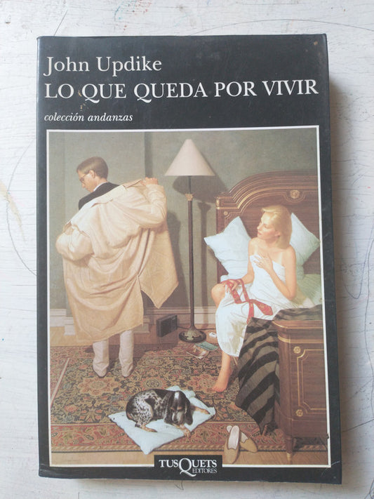 Libro usado en venta: Lo que queda por vivir de John Updike; editorial Tusquets impreso en 1977 realizamos envios a todo el mundo.1