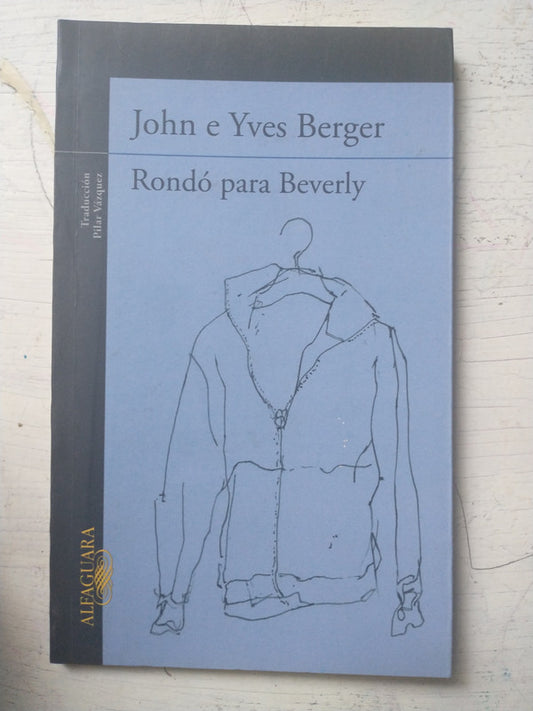 Libro usado en venta: Rondo para Beverly de John Berger - Yves Berger; editorial Alfaguara impreso en 2015 realizamos envios a todo el mundo.1