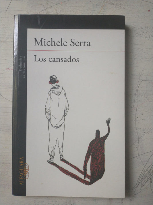 Libro usado en venta: Los cansados de Michele Serra; editorial Alfaguara impreso en 2014 realizamos envios a todo el mundo.1