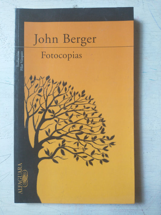 Libro usado en venta: Fotocopias de John Berger; editorial Alfaguara impreso en 2007 realizamos envios a todo el mundo.1