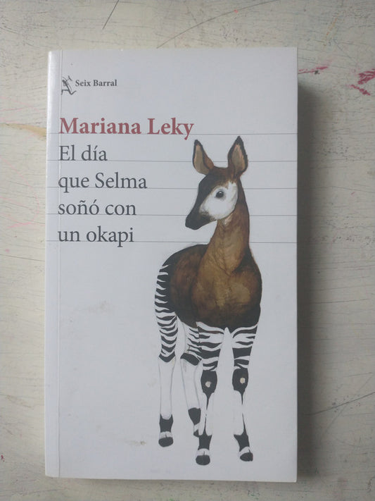 Libro usado en venta: El dia que Selma so?o con un okapi de Mariana Leky; editorial Seix Barral impreso en 2019 realizamos envios a todo el mundo.1