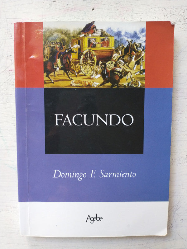 Libro usado en venta: Facundo de Domingo Faustino Sarmiento; editorial Agebe impreso en 2004 realizamos envios a todo el mundo.1