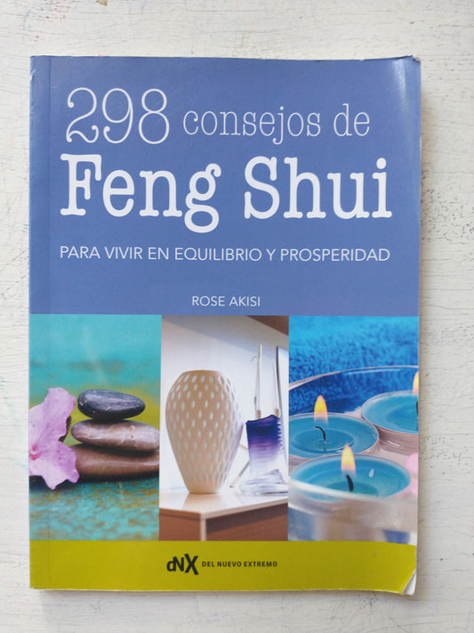 Libro usado en venta: 298 consejos de Feng Shui de Rose Akisi; editorial Del Nuevo Extremo impreso en 2016 realizamos envios a todo el mundo.1