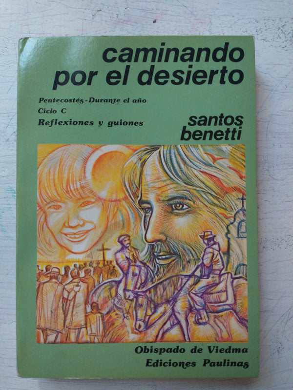 Libro usado en venta: Caminando por el desierto "Ciclo C" de Santos Benetti; editorial Paulinas impreso en 1986 realizamos envios a todo el mundo.1