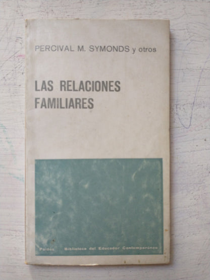 Libro usado en venta: Las relaciones familiares de Percival M. Symonds y otros; editorial Paidos impreso en 1965 realizamos envios a todo el mundo.1