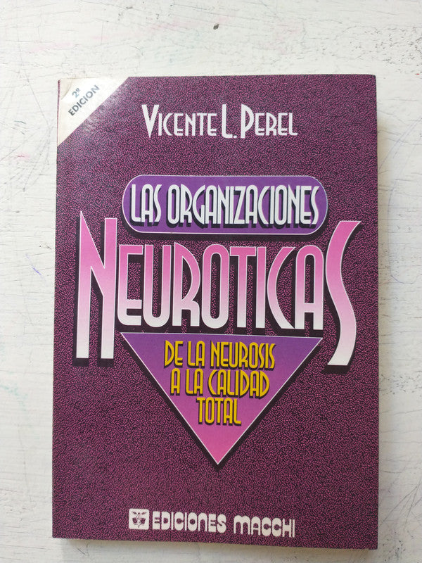 Libro usado en venta: Las organizaciones neuroticas de la neurosis a la calidad total de Vicente L. Perel; editorial Macchi impreso en 1993.1