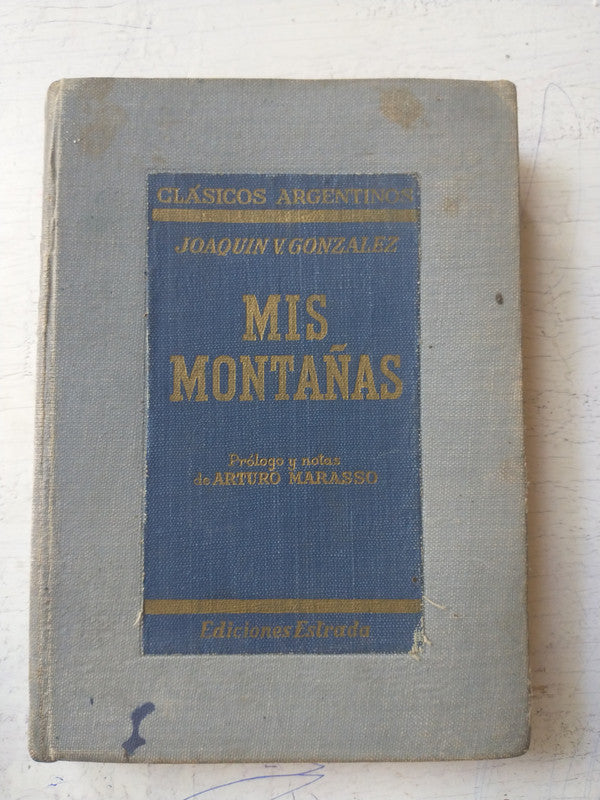 Libro usado en venta: Mis monta?as de Joaquin V. Gonzalez; editorial Angel Estrada impreso en 1949 realizamos envios a todo el mundo.1