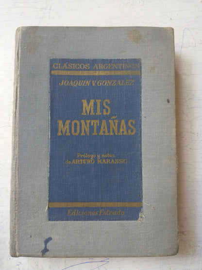 Libro usado en venta: Mis monta?as de Joaquin V. Gonzalez; editorial Angel Estrada impreso en 1949 realizamos envios a todo el mundo.1