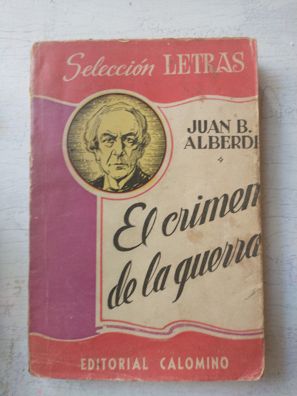 Libro usado en venta: El crimen de la guerra de Juan B. Alberdi; editorial Calomino impreso en 1947 realizamos envios a todo el mundo.1