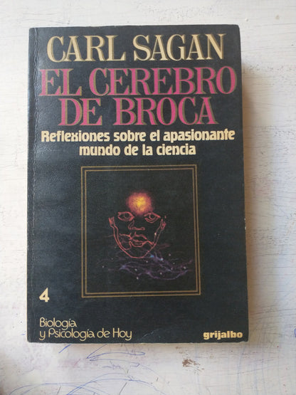 Libro usado en venta: El cerebro de Broca de Carl Sagan; editorial Grijalbo impreso en 1982 realizamos envios a todo el mundo.1