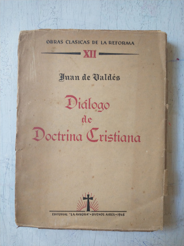 Libro usado en venta: Dialogo de Doctrina Cristiana de Juan de Valdes; editorial La Aurora impreso en 1946 realizamos envios a todo el mundo.1