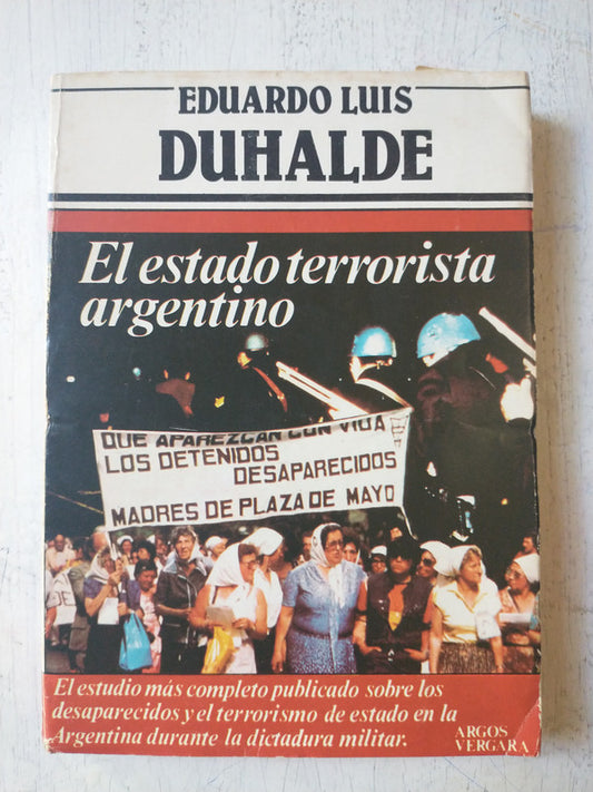 Libro usado en venta: El estado terrorista argentino de Eduardo Luis Duhalde; editorial Argos - Vergara impreso en 1983 envios a todo el mundo.1