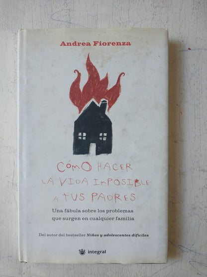 Libro usado en venta: Como hacer la vida imposible a tus padres de Andrea Fiorenza; editorial RBA impreso en 2005 realizamos envios a todo el mundo.1