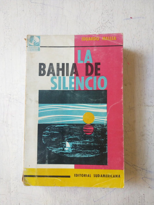 Libro usado en venta: La Bahia de silencio de Eduardo Mallea; editorial Sudamericana impreso en 1960 realizamos envios a todo el mundo.1