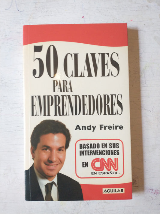 Libro usado en venta: 50 Claves para emprendedores de Andy Freire; editorial Aguilar impreso en 2006 realizamos envios a todo el mundo.1