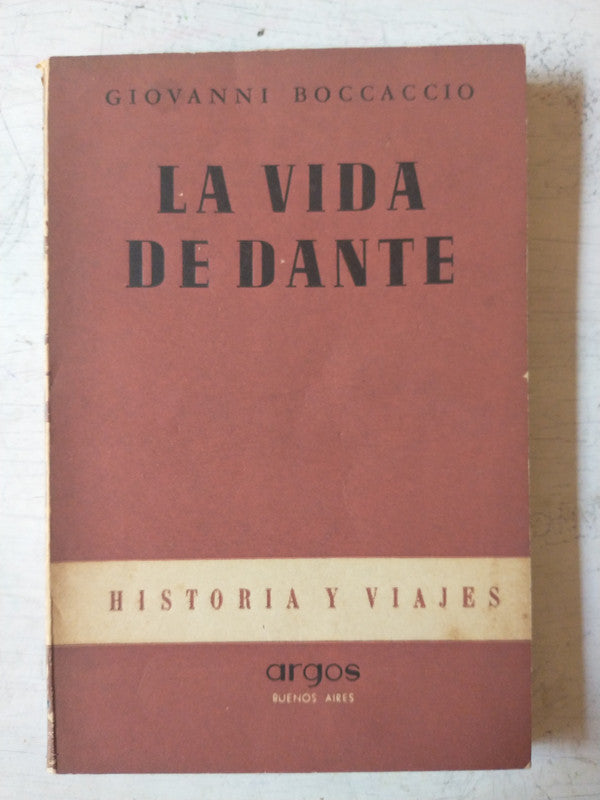 Libro usado en venta: La vida de Dante de Giovanni Boccaccio; editorial Argos impreso en 1947 realizamos envios a todo el mundo.1