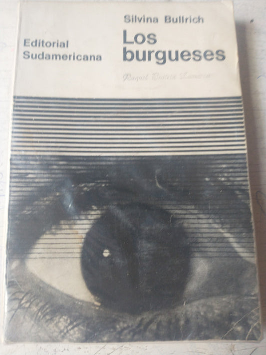 Libro usado en venta: Los burgueses de Silvina Bullrich; editorial Sudamericana impreso en 1966 realizamos envios a todo el mundo.1