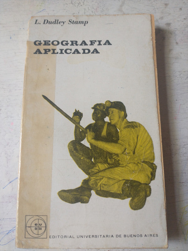 Libro usado en venta: Geografia aplicada de L. Dudley Stamp; editorial Eudeba impreso en 1965 realizamos envios a todo el mundo.1
