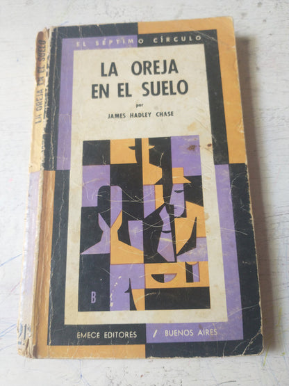 Libro usado en venta: La oreja en el suelo de James Hadley Chase; editorial Emece impreso en 1969 realizamos envios a todo el mundo.1