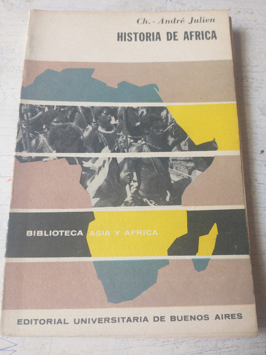 Libro usado en venta: Historia de Africa de Ch. Andre Julien; editorial Eudeba impreso en 1963 realizamos envios a todo el mundo.1