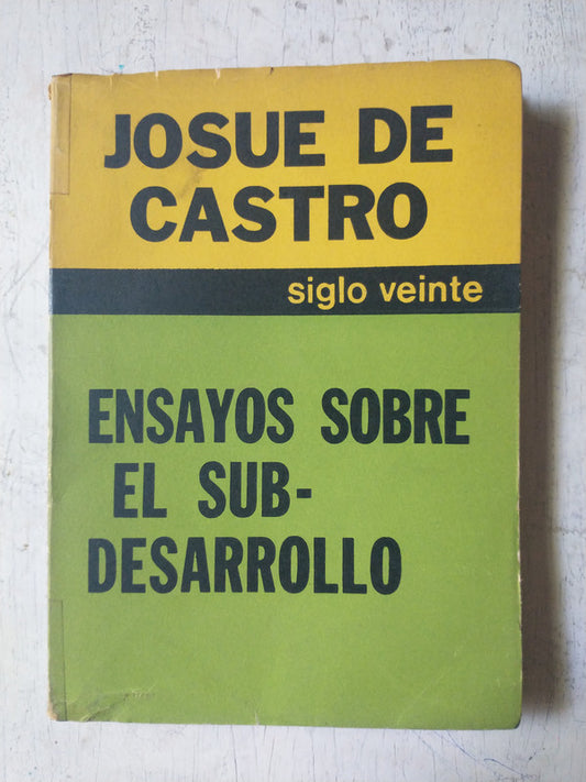 Libro usado en venta: Ensayos sobre el subdesarrollo de Josue de Castro; editorial Siglo Veinte impreso en 1976 realizamos envios a todo el mundo.1