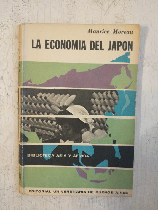 Libro usado en venta: La economia del Japon de Maurice Moreau; editorial Eudeba impreso en 1964 realizamos envios a todo el mundo.1
