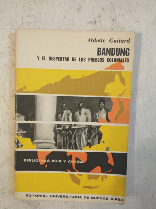 Libro usado en venta: Bandung y el despertar de los pueblos coloniales de Odette Guitard; editorial Eudeba impreso en 1962 envios a todo el mundo.1